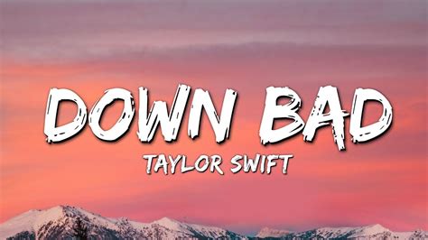 down bad lyircs|down bad taylor swift video.